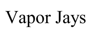 VAPOR JAYS