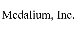 MEDALIUM, INC.