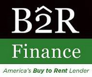 B2R FINANCE AMERICA'S BUY TO RENT LENDER