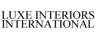 LUXE INTERIORS INTERNATIONAL