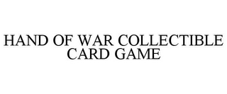 HAND OF WAR COLLECTIBLE CARD GAME