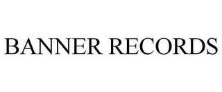 BANNER RECORDS