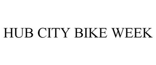 HUB CITY BIKE WEEK