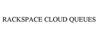 RACKSPACE CLOUD QUEUES