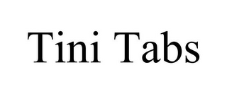 TINI TABS