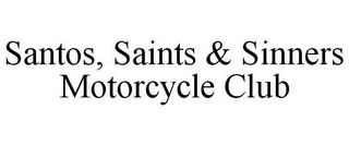 SANTOS, SAINTS & SINNERS MOTORCYCLE CLUB