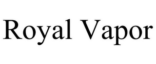 ROYAL VAPOR