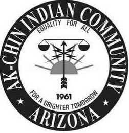 AK-CHIN INDIAN COMMUNITY ARIZONA EQUALITY FOR ALL FOR A BRIGHTER TOMORROW 1961