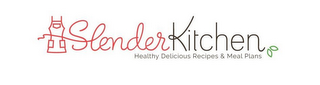 SLENDER KITCHEN HEALTHY DELICIOUS RECIPES AND MEAL PLANS