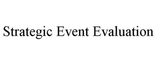 STRATEGIC EVENT EVALUATION