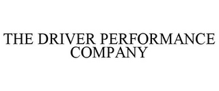 THE DRIVER PERFORMANCE COMPANY