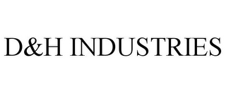 D&H INDUSTRIES