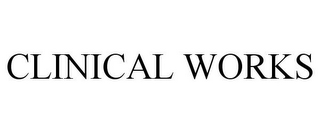 CLINICAL WORKS
