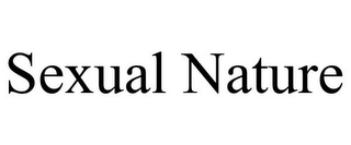 SEXUAL NATURE