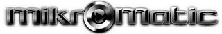 MIKROMATIC