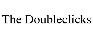 THE DOUBLECLICKS