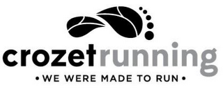 CROZET RUNNING · WE WERE MADE TO RUN ·