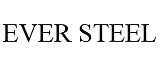 EVER STEEL
