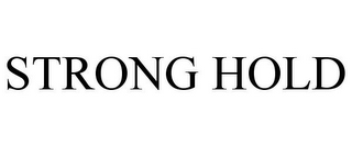 STRONG HOLD