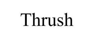 THRUSH