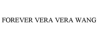 FOREVER VERA VERA WANG