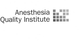 ANESTHESIA QUALITY INSTITUTE