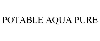 POTABLE AQUA PURE