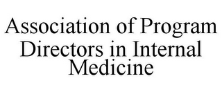 ASSOCIATION OF PROGRAM DIRECTORS IN INTERNAL MEDICINE