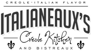 CREOLE - ITALIAN FLAVOR ITALIANEAUX'S CREOLE KITCHEN AND BISTREAUX