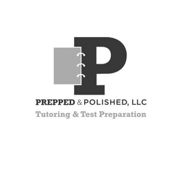 P PREPPED & POLISHED., LLC TUTORING & TEST PREPARATION