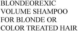 BLONDEOREXIC VOLUME SHAMPOO FOR BLONDE OR COLOR TREATED HAIR