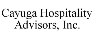 CAYUGA HOSPITALITY ADVISORS, INC.