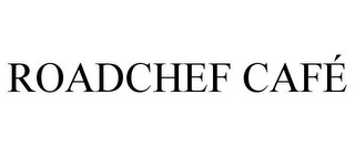 ROADCHEF CAFÉ