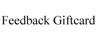 FEEDBACK GIFTCARD