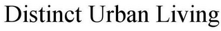 DISTINCT URBAN LIVING