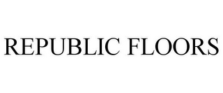 REPUBLIC FLOORS