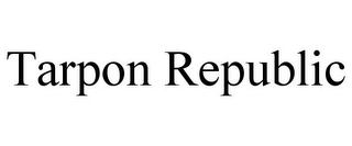 TARPON REPUBLIC