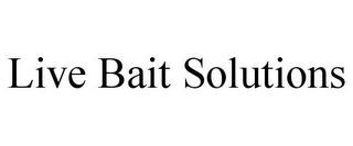 LIVE BAIT SOLUTIONS