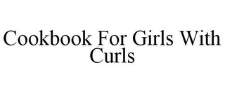 COOKBOOK FOR GIRLS WITH CURLS