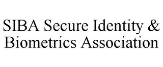 SIBA SECURE IDENTITY & BIOMETRICS ASSOCIATION