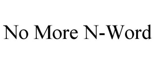 NO MORE N-WORD