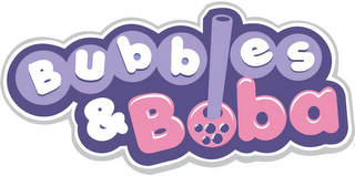 BUBBLES & BOBA