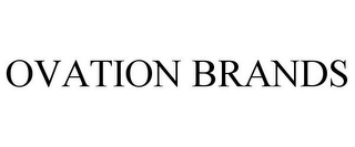 OVATION BRANDS