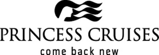 PRINCESS CRUISES COME BACK NEW