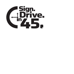 SIGN. DRIVE. IN 45.