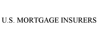 U.S. MORTGAGE INSURERS