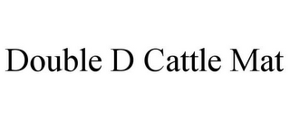 DOUBLE D CATTLE MAT