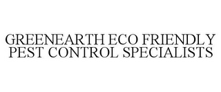 GREENEARTH ECO FRIENDLY PEST CONTROL SPECIALISTS