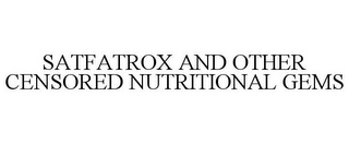 SATFATROX AND OTHER CENSORED NUTRITIONAL GEMS