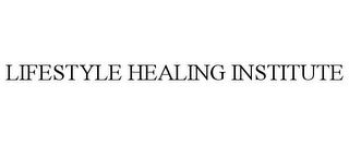 LIFESTYLE HEALING INSTITUTE